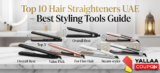 Top 10 Hair Straighteners UAE – Best Styling Tools Guide