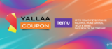 Temu Online Shopping Deals: Use the Yallaa Coupon to Save a Tonne on Every Purchase