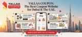 Yallaa Coupon is the best coupon website for customers in Dubai and the UAE.